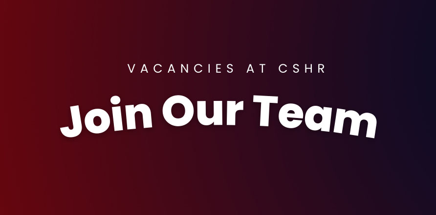 Vacancies at CSHR
